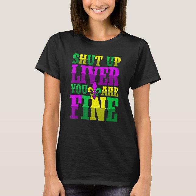 Camiseta Cale-Se Fígado Você É Um Bom Bebendo Mardi Gras (Frente)