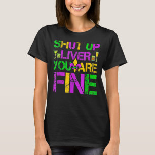 Camiseta Cale-se Fígado. Você é uma bela Mardi Gras Parade