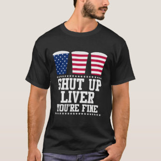 Camiseta Cale-Se Fígado Você Está Bem Feliz 4 De Julho