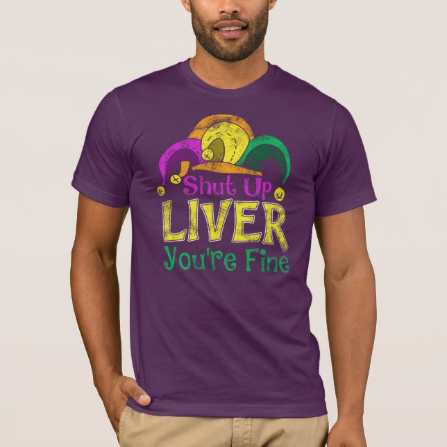 Camiseta Cale-se Fígado Você está bem feliz Mardi Gras (Frente)
