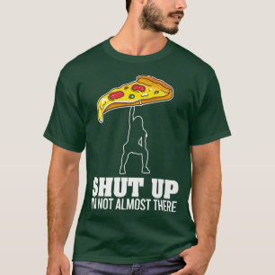 Camiseta Cale-Se. Não Estou Quase Lá.