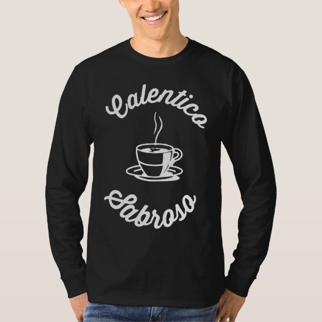 Camiseta Calentico y Sabroso Cuban Coffee Cafecito (Frente)