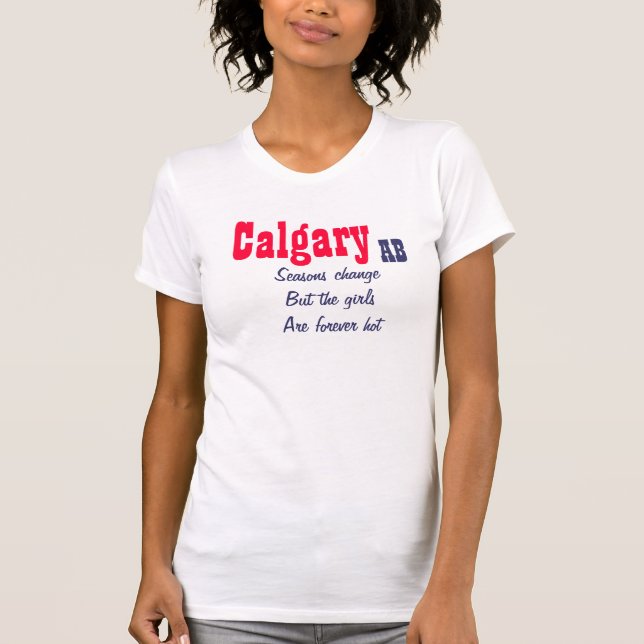 Camiseta Calgary Alberta, garotas quentes (Frente)