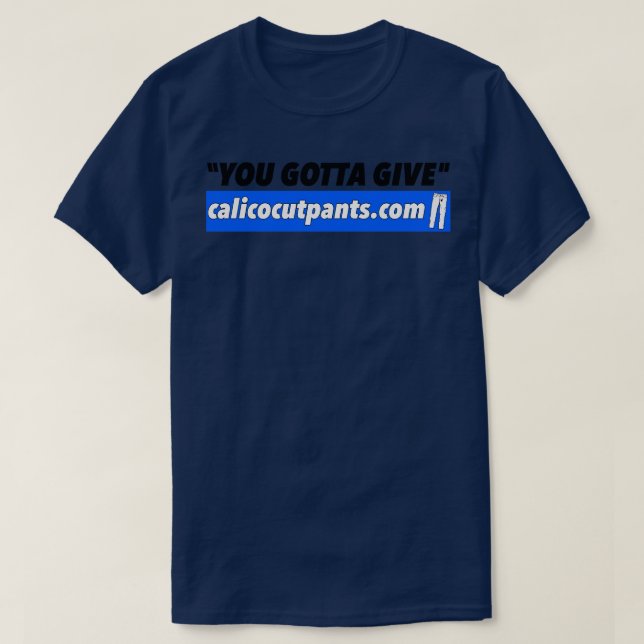 Camiseta Calico Cut Pants Você Tem Que Dar (Frente do Design)