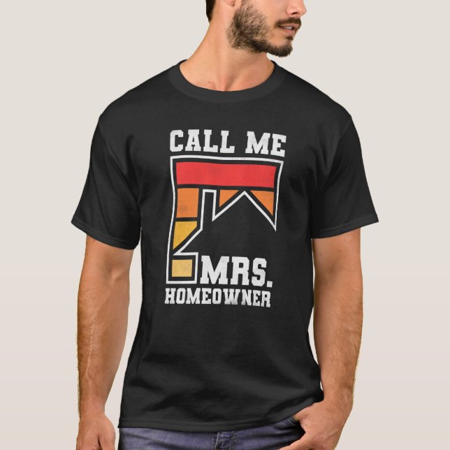 Camiseta Call Me Mrs Homeowner Property Housewarming Party  (Frente)