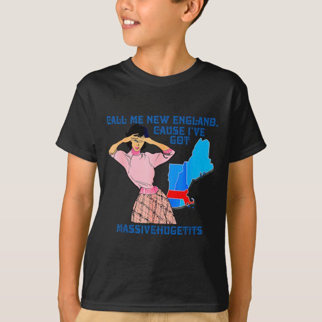 Camiseta Call Me New England, Cause I Got Mivehuge Funny  (Frente)