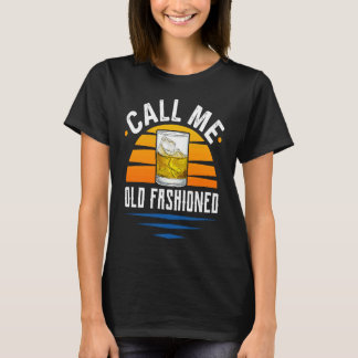 Camiseta Call Me Old Fashioned Funny Whiskey Bourbon