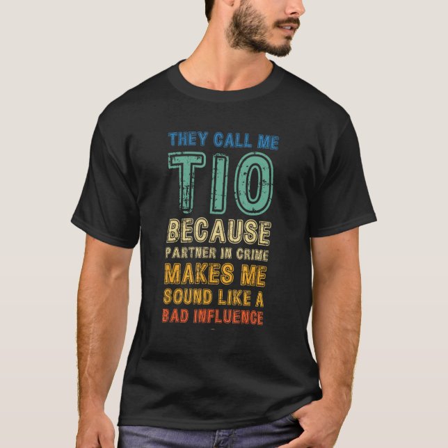 Camiseta Call Me Tio Because Partner In Crime Bad Influence (Frente)
