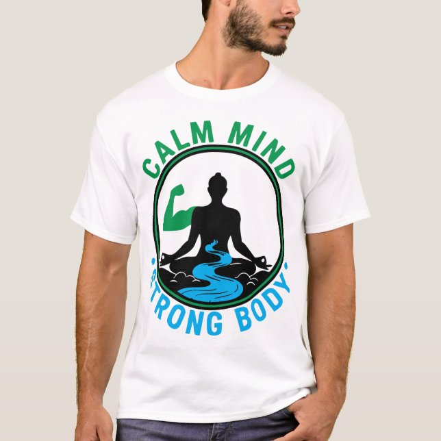 Camiseta Calm Mind, Strong Body | Zen Meditation & Fitness  (Frente)