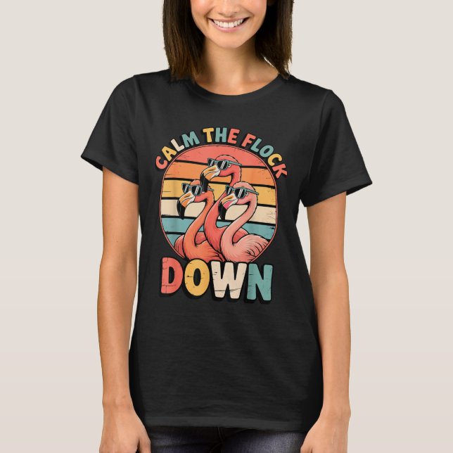 Camiseta Calm The Flock Down Flamingo  (Frente)