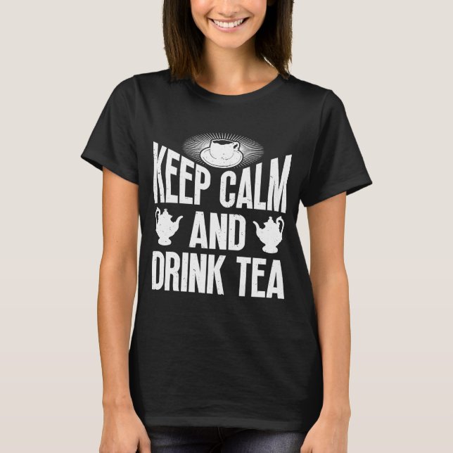 Camiseta Calma E Beba Chá Chá, Chá, Bebida Xícara De Chá (Frente)