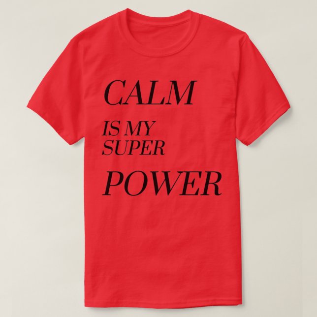 Camiseta Calma é minha superpotência (Frente do Design)
