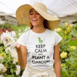 Camiseta Calma e Planta um Jardim, Gardening Women's