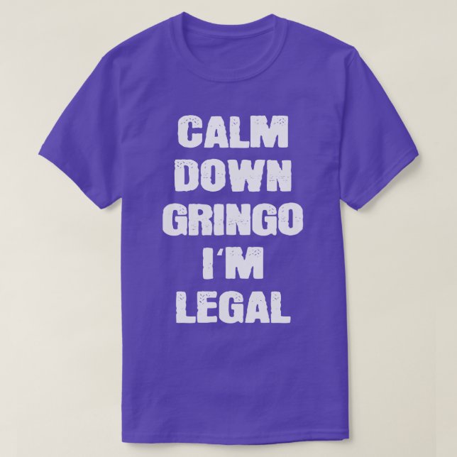 Camiseta Calma, Gringo Im Mexicanos Legais (Frente do Design)