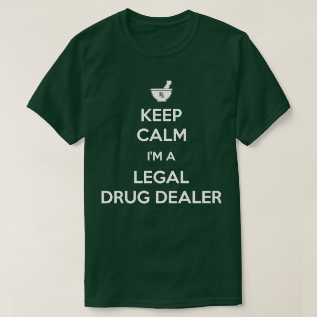 Camiseta Calma Ix27m Um Revendedor Legal Engraçado De Droga (Frente do Design)