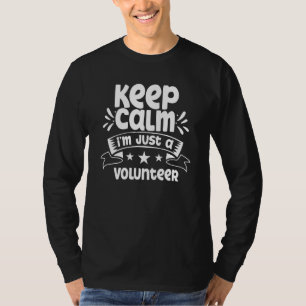 Camiseta Calma, sou apenas um voluntário de voluntários.