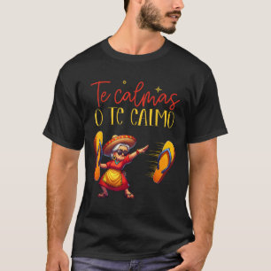 Camiseta Calmas O Calmo Engraçado Mãe Espanhola Mãe Expr