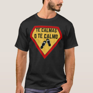 Camiseta Calmas O Calmo Super Espanhol Mãe Engraçado Sa