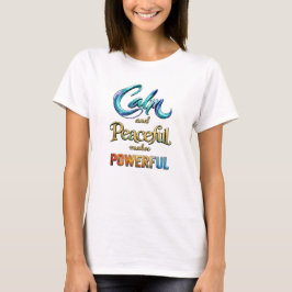 Camiseta Calmo e Pacífico torna-se Poderoso