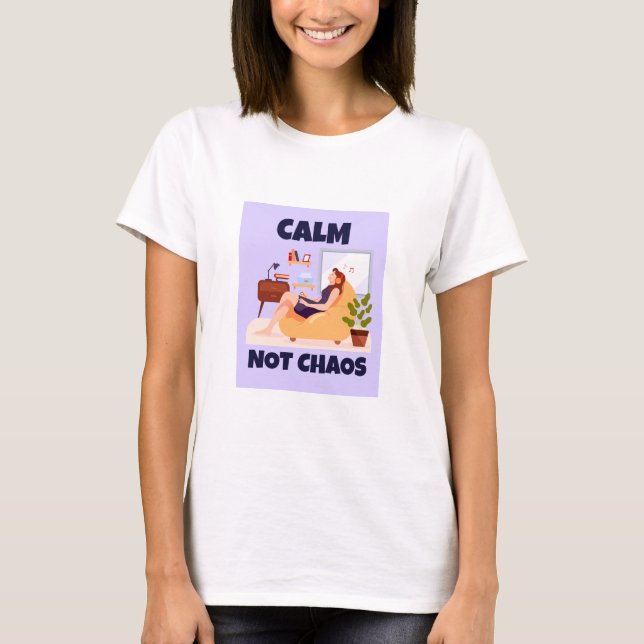 Camiseta Calmo, Não Caos Lar Pacífico (Frente)
