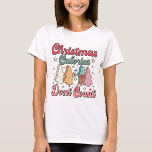 Camiseta Calorias de Natal Não Contem Senhoras Festivas