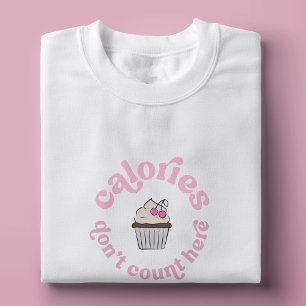 Camiseta Calorias não contam aqui torta rosa engraçado