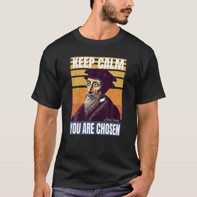 Camiseta Calvinista Predestinado Mantém Calma Você É Escolh (Frente)