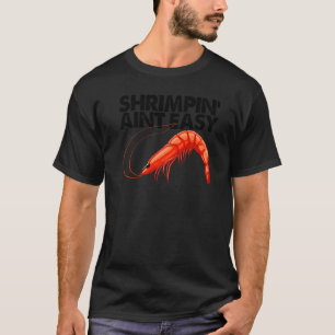 Camiseta Camarão Não É Fácil Mulheres Camarão Foodie Amor
