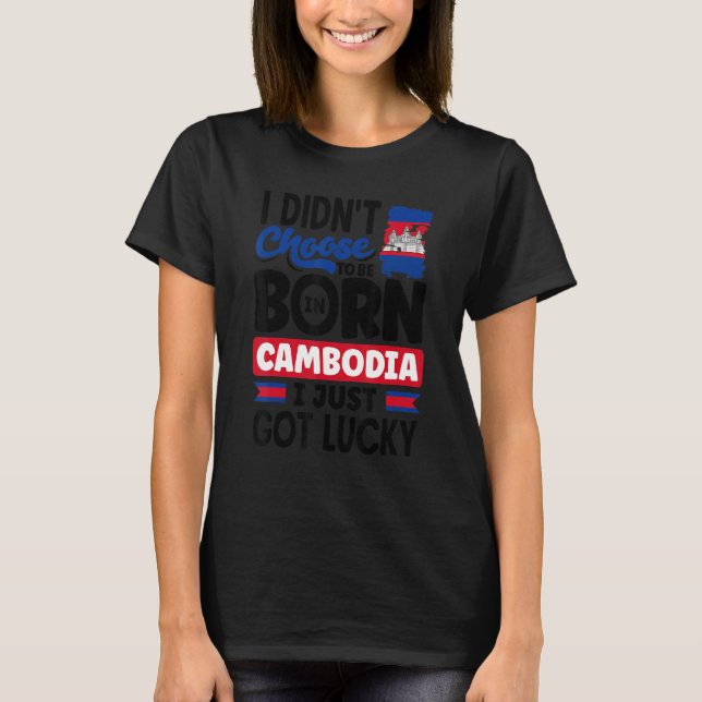 Camiseta Cambodia Cambodian Cambodia Flag I Just Got Lucky  (Frente)