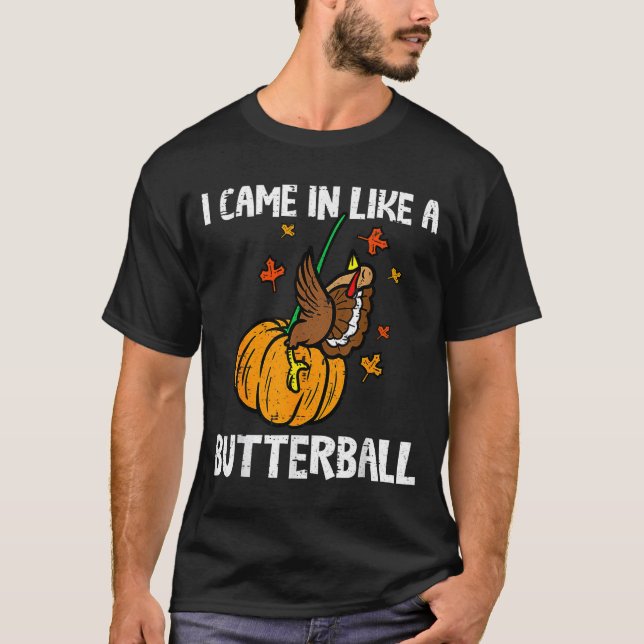 Camiseta Came In Like A Butterball Funny Thanksgiving  (Frente)
