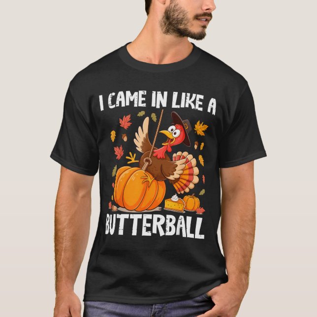 Camiseta Came In Like A Butterball Funny Thanksgiving Men W (Frente)