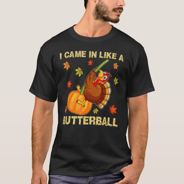 Camiseta Came In Like A Butterball   Thanksgiving Men Women (Frente)