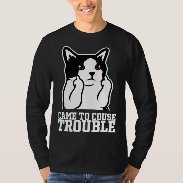 Camiseta Came to couse trouble (Frente)