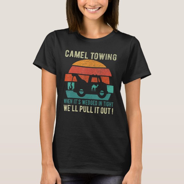 Camiseta Camel Towing When It's Wedged In Tight  Halloween  (Frente)