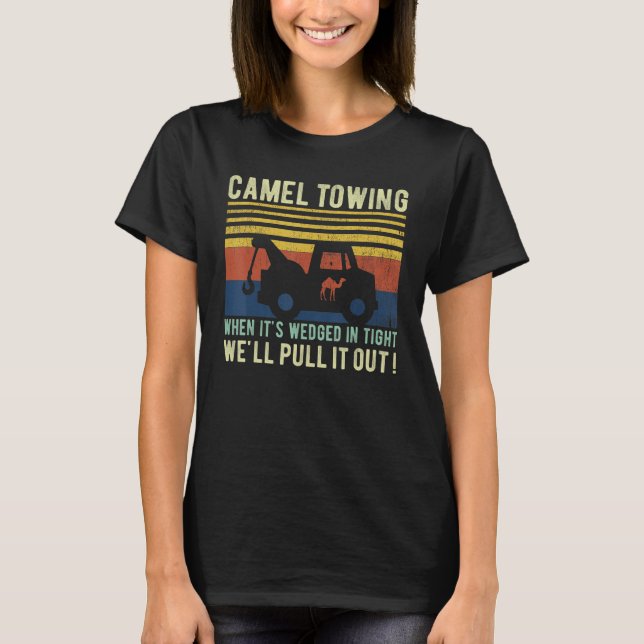 Camiseta Camel Towing When It's Wedged In Tight  Halloween  (Frente)
