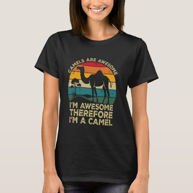 Camiseta Camelos São Incríveis. Sou incrível, portanto sou  (Frente)