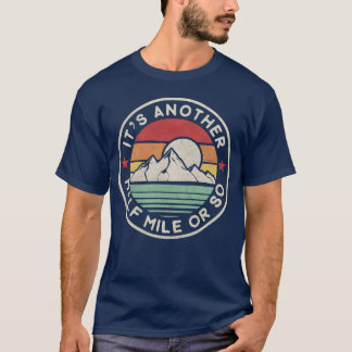 Camiseta Caminhada engraçada Acampamento Mais meia milha ou