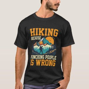 Camiseta Caminhada Porque Socar Pessoas é Errado Ao Ar Livr