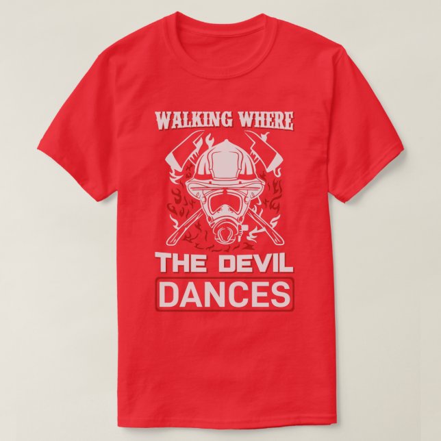 Camiseta Caminhando Onde O Diabo Dança Um Fogão Engraçado (Frente do Design)