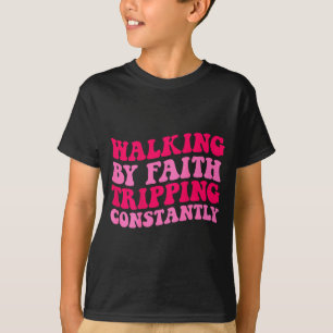Camiseta Caminhando Pela Fé Tropeçando Constantemente _1