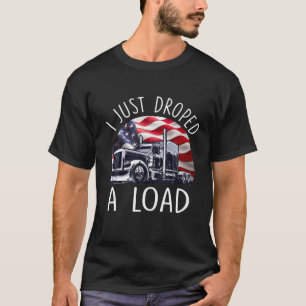 Camiseta Caminhante, Eu Acabei De Deixar Cair Um Caminhão G