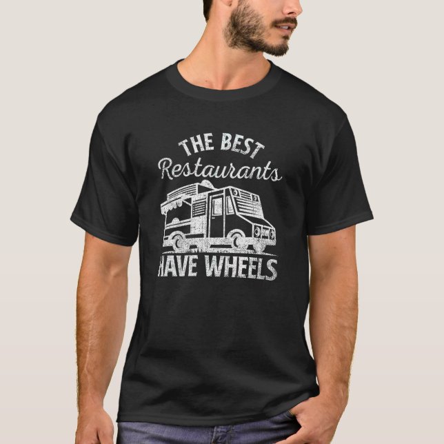 Camiseta Caminhão comida Os melhores restaurantes têm rodas (Frente)