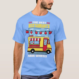 Camiseta Caminhão comida Os Melhores Restaurantes Têm Rodas