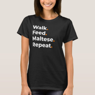 Camiseta Caminhar Alimentar Maltês Repetir Design Amante de