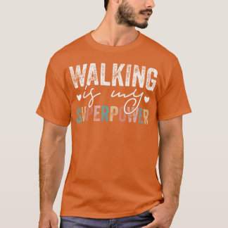 Camiseta Caminhar É Meu Superpoder Caminhar Citação engraça