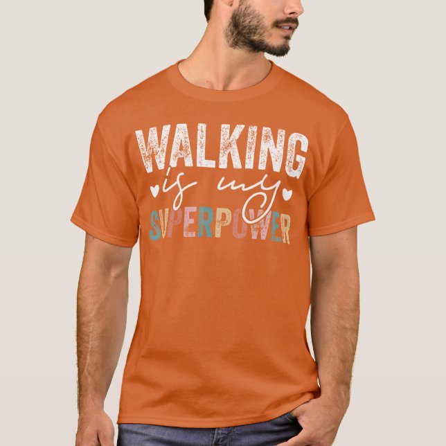Camiseta Caminhar É Meu Superpoder Caminhar Citação engraça (Frente)