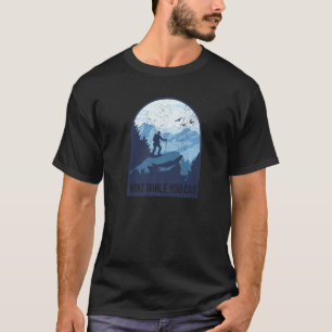 Camiseta Caminhe Enquanto Você Pode Aventura Selvagem Exte