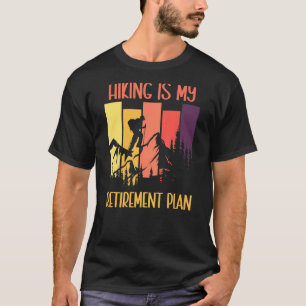 Camiseta Caminho é meu Plano de aposentadoria, Hiker 2023 O