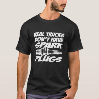 Camiseta Caminhões verdadeiros não têm fichas de ignição en