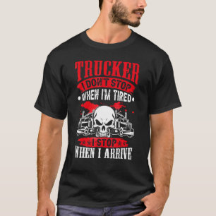 Camiseta Caminhoneiro Eu Não Paro Quando Estou Cansado Eu P